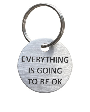 Everything is going to be ok keychain