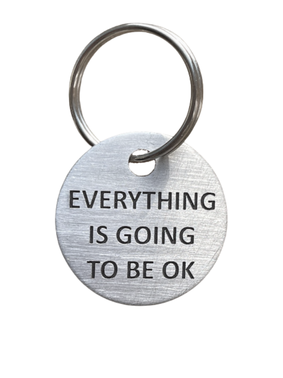 Everything is going to be ok keychain