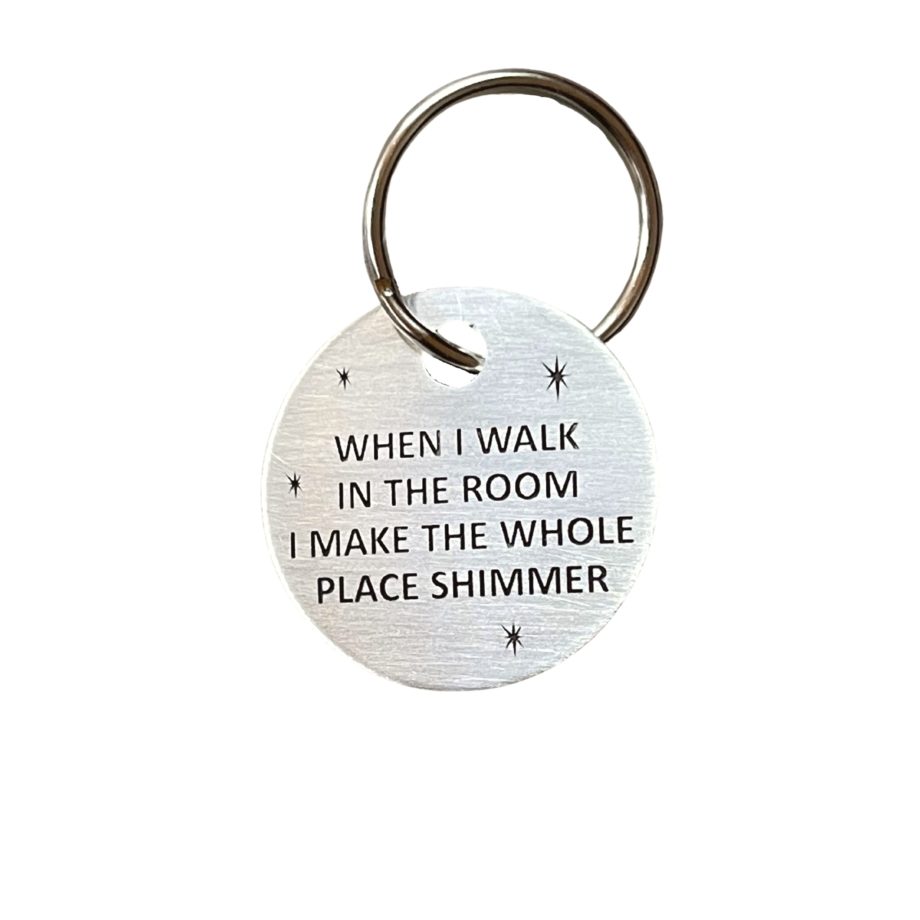 I can still make the whole room shimmer keychain