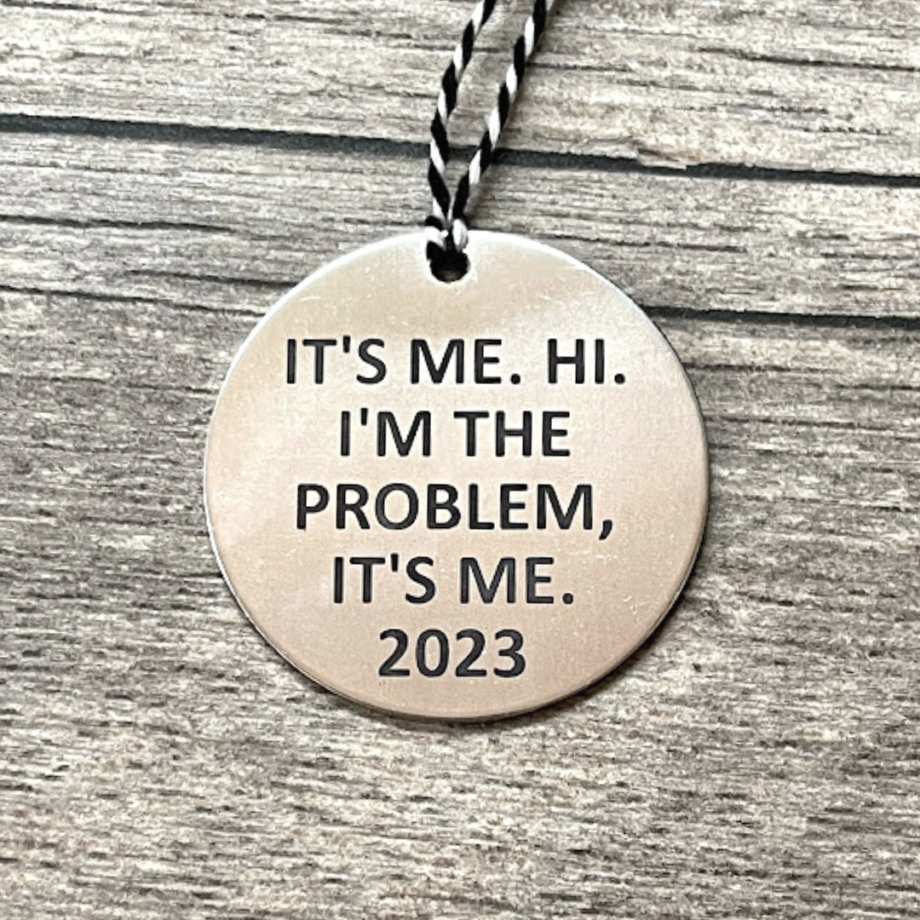 I'm the problem it's me Ornament