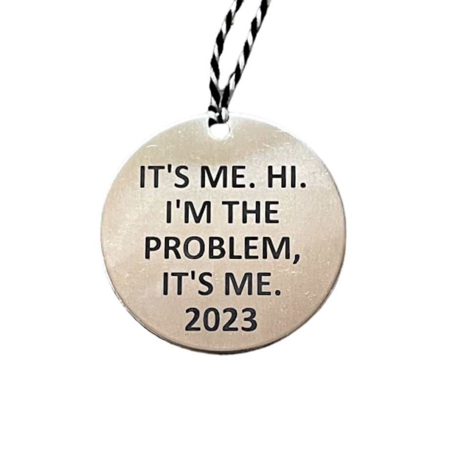 I'm the problem it's me Ornament