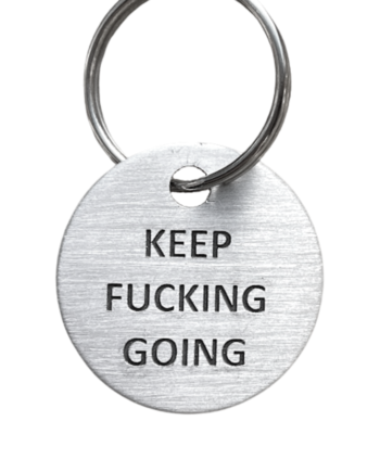 Keep Fucking Going Keychain