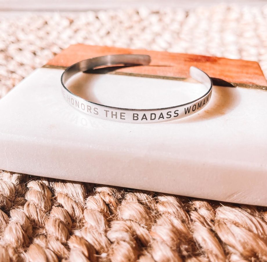 The badass woman in me honors the badass woman in you bracelet