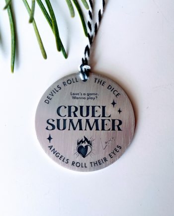 Cruel Summer Ornament