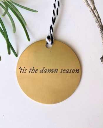 Tis the damn season ornament