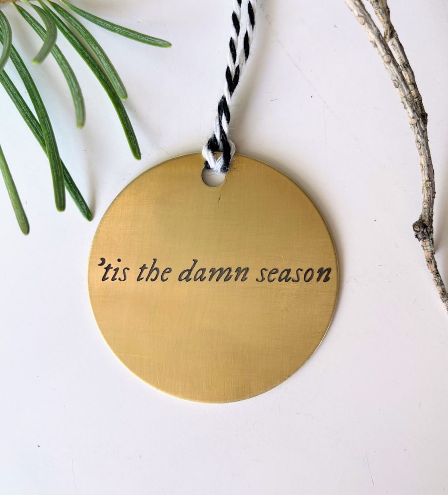 Tis the damn season ornament